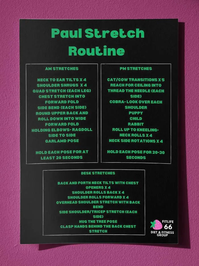 Black sheet on pink background, it reads "paul stretch routine" and lists stretches to be done throughout the day
